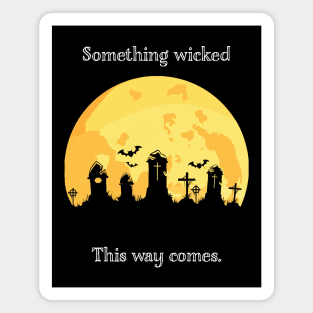 Halloween Something Wicked this Way Comes Shakespeare Macbeth Magnet